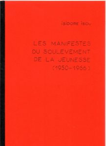 Les manifestes du Soulèvement de la Jeunesse [1950-1966]. Documents lettristes No.8. Août 1983.