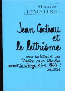 Jean Cocteau et le lettrisme avec des lettres et une «Notice pour être lue avant Le Sang d’un Poète»