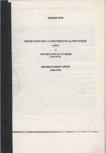Explication sur la créatique ou la novatique [1977]. Les créations du Lettrisme [1970-1978]. Oeuvres du même auteur [1946-1978].