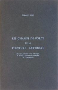 LES CHAMPS DE FORCE DE LA PEINTURE LETTRISTE. Nouvelles précisions sur la mécanique