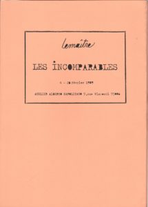 Lemaitre. Les incomparables. 4-28 février 1989. Atelier Alberto Napolitano. Paris