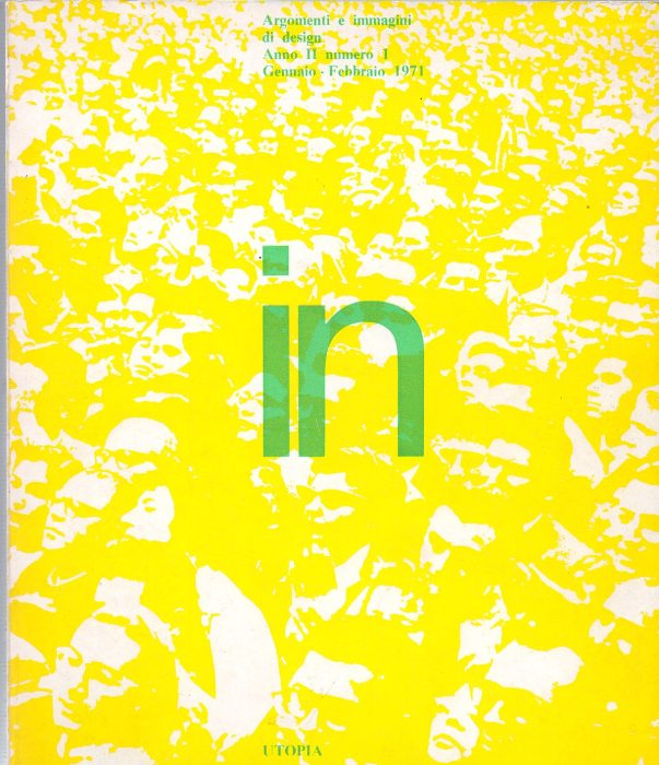 Utopia. IN. Argomenti e Immagini di Design. Anno II n. 1. gennaio-Febbraio 1971